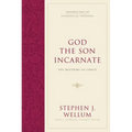 God the Son Incarnate: The Doctrine of Christ