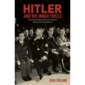 Hitler and His Inner Circle: Chilling Profiles of the Evil Figures Behind the Third Reich