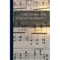 Pure Songs for Sunday-schools /