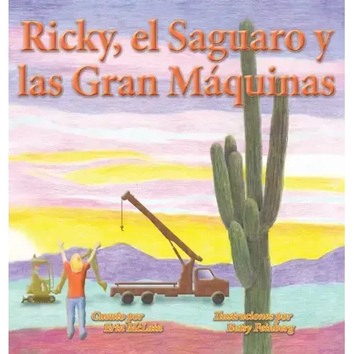 Ricky, el Saguaro y las Gran Máquinas