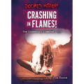 Crashing in Flames!: The Hindenburg Disaster, 1937