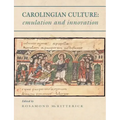 Carolingian Culture: Emulation and Innovation