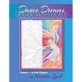 Dance Dreams Coloring Book: 22 designs to inspire the dancing spirit