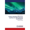Critical Thinking Book for Learners in the Learning Institutions