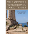 The Optical Corrections of the Doric Temple: Form and Meaning in Greek Sacred Architecture