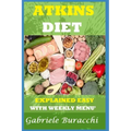 The Atkins Diet. Explained Easy: With Weekly Menu'. Also for Vegetarians and Vegans