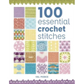 100 Essential Crochet Stitches