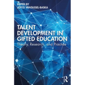 Talent Development in Gifted Education: Theory, Research, and Practice
