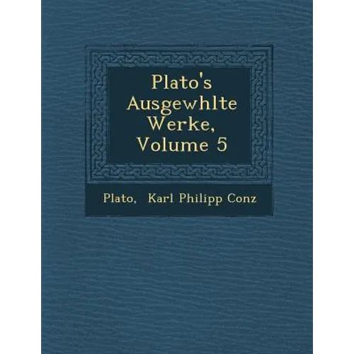 Plato's Ausgew Hlte Werke, Volume 5