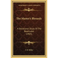 The Master's Blesseds: A Devotional Study of the Beatitudes (1905)