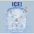 Ice! Poems about Polar Life