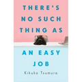 There's No Such Thing as an Easy Job