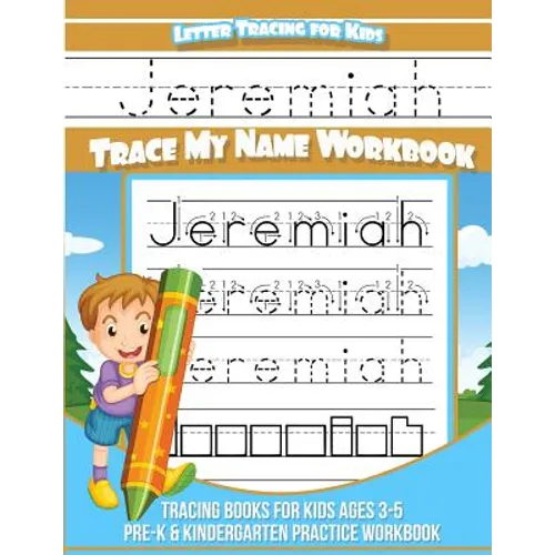 Jeremiah Letter Tracing for Kids Trace my Name Workbook: Tracing Books for Kids ages 3 - 5 Pre-K & Kindergarten Practice Workbook