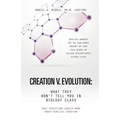 Creation V. Evolution: What They Won't Tell You in Biology Class