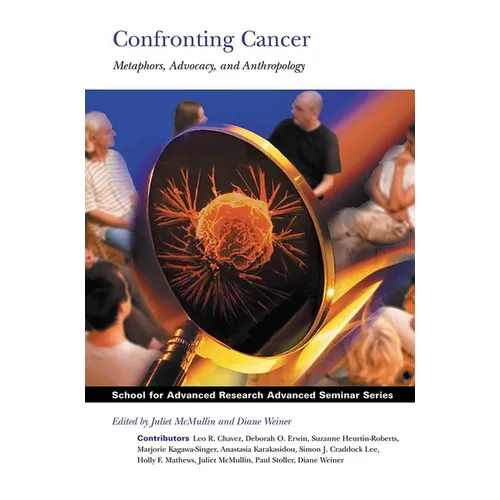 Confronting Cancer: Metaphors, Advocacy, and Anthropology