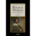 Roque Moreno: Novela Histórica