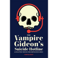 The Vampire Gideon's Suicide Hotline and Halfway House for Orphaned Girls