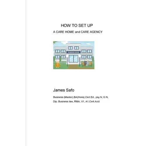 HOW TO SET UP A CARE HOME and CARE AGENCY