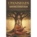 Upanishads: Santonu Kumar Dhar