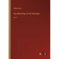 Guy Mannering; Or, the Astrologer: Vol. 2