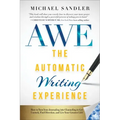 The Automatic Writing Experience (AWE): How to Turn Your Journaling into Channeling to Get Unstuck, Find Direction, and Live Your Greatest Life!