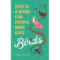 This Is a Book for People Who Love Birds