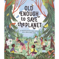 Old Enough to Save the Planet: A Board Book