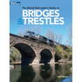 The Model Railroader's Guide to Bridges & Trestles