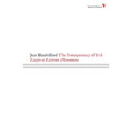 The Transparency of Evil: Essays on Extreme Phenomena