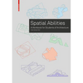 Training Spatial Abilities: A Workbook for Students of Architecture