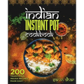 Indian Instant Pot Cookbook: 200 Traditional Indian Recipes Made Easy