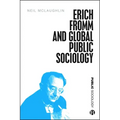 Erich Fromm and Global Public Sociology