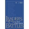 Leaders and Battles: The Art of Military Leadership