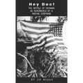 Hey Doc!: The Battle of Okinawa as Remembered by a Marine Corpsman