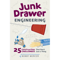 Junk Drawer Engineering: 25 Construction Challenges That Don't Cost a Thing Volume 3