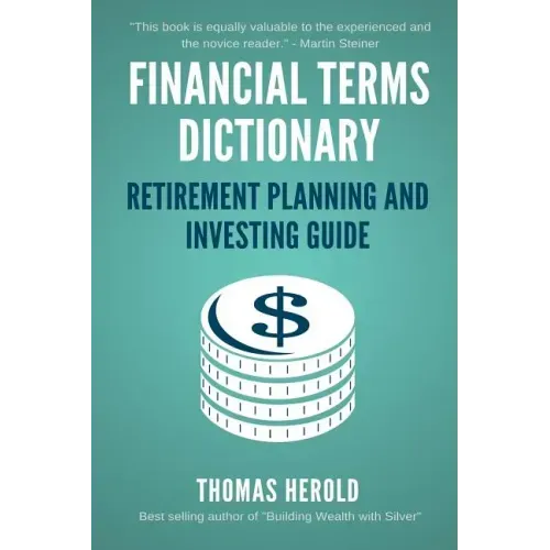 Financial Terms Dictionary - Retirement Planning and Investing Guide