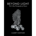 Beyond Light: The X-Ray Photography of Nature