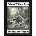 The Maker of Moons (1896), by Robert W. Chambers