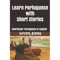 Learn Portuguese with Short Stories: Interlinear Portuguese to English