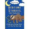 Bedtime Stories for Toddlers: A Collection of Bedtime Stories to Let Your Kids Sleep Tight