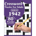 Crossword Puzzles For Adults: Born In 1942: A Special Easy To Read Large Print Crossword Puzzles For Adults With Medium To Difficult Level With 80 P