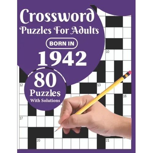 Crossword Puzzles For Adults: Born In 1942: A Special Easy To Read Large Print Crossword Puzzles For Adults With Medium To Difficult Level With 80 P - Paperback