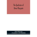 The Quatrains of Omar Khayyam