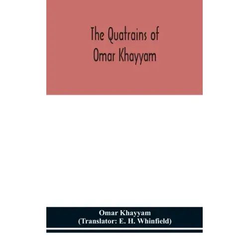 The Quatrains of Omar Khayyam