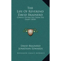 The Life of Reverend David Brainerd: Chiefly Extracted from His Diary (1830)