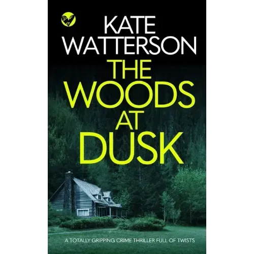 THE WOODS AT DUSK a totally gripping crime thriller full of twists