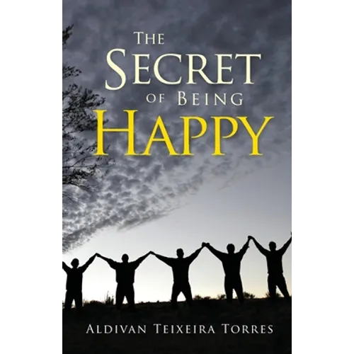 The Secret Of Being Happy