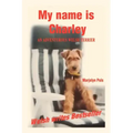 My Name Is Charley: An Adventurous Welsh Terrier