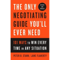 The Only Negotiating Guide You'll Ever Need, Revised and Updated: 101 Ways to Win Every Time in Any Situation