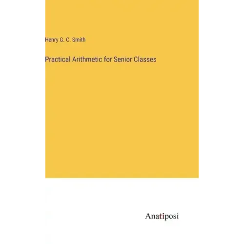 Practical Arithmetic for Senior Classes